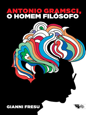 cover image of Antonio Gramsci, o homem filósofo